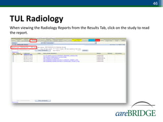46



TUL Radiology
When viewing the Radiology Reports from the Results Tab, click on the study to read
the report.




        NOTE: You will need Administrative Rights to be able to install MI View. If you are
        not an
        Administrator, contact the Help Desk.
 