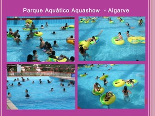 Parque Aquático Aquashow - Algarve
 