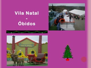 Vila Natal
     -
 Óbidos
 