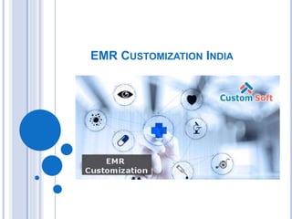 EMR CUSTOMIZATION INDIA
 