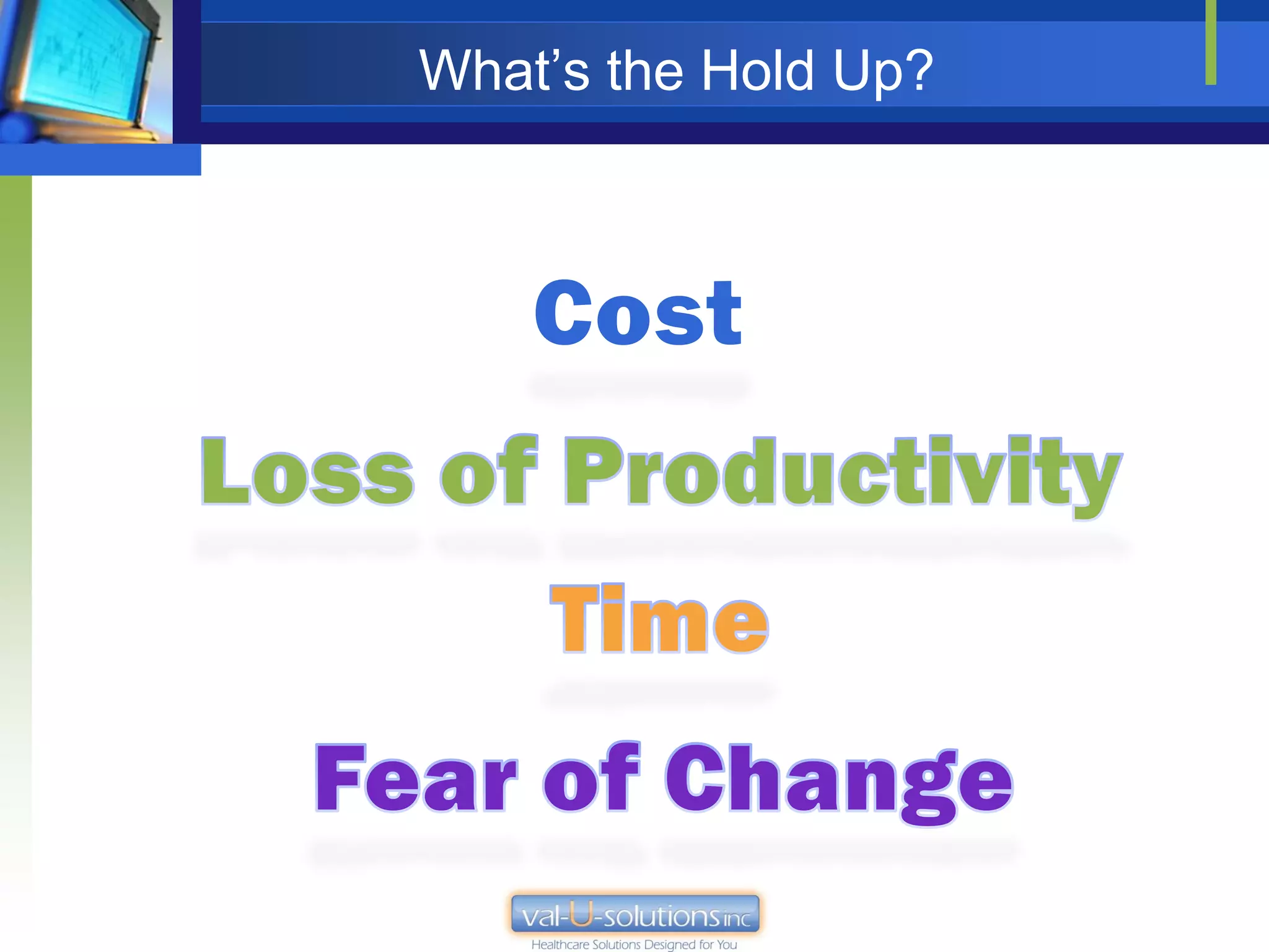 What’s the Hold Up?
 