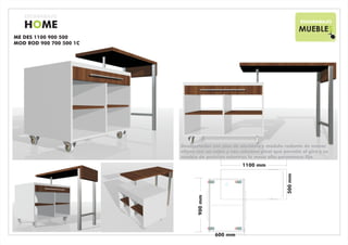 ESCARABAJO
                                                                                        ESCARABAJO
   HOME                                                                                 MUEBLES
ME DES 1100 900 500
MOD ROD 900 700 500 1C




                         Desayunador con pies de aluminio y módulo rodante de menor
                         altura con un cajón y con columna pivot que permite el giro y su
                         cambio de posición mientras la mesa alta permanece fija.
                                                       1100 mm
                                                         56,07 mm




                                                                               500 mm
                                                                    25,52 mm
                                900 mm
                                 45,99 mm




                                            600mm
                                            30,55
                                                  mm
 
