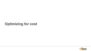 Optimizing for cost
 