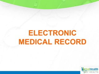 ELECTRONIC
MEDICAL RECORD
 