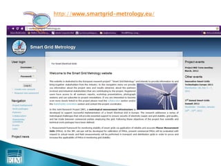 Παρουσίαση του Ευρωπαϊκού Προγράμματος EMRP ENG04 "METROLOGY FOR SMART ELECTRICAL GRIDS" Slide 8