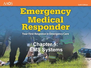 Chapter 1:
EMS Systems
 