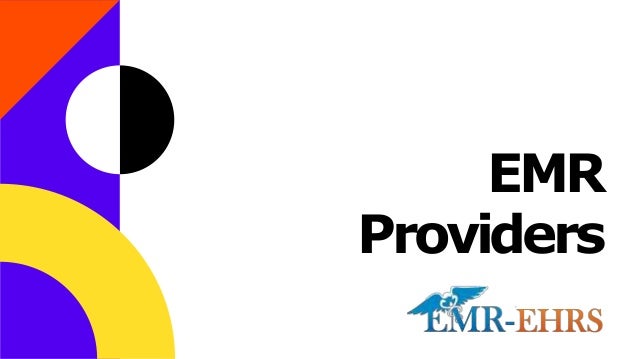 EMR
Providers
 