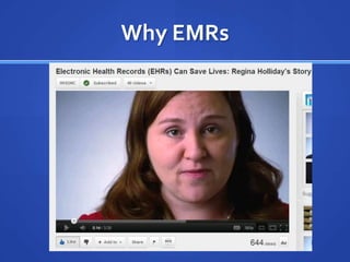 Why EMRs
 