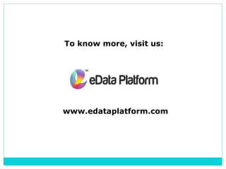 To know more, visit us:
www.edataplatform.com
 