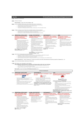 Day One                                                                                             7th Annual European Manufacturing Strategies Summit 2011
07:30   Registration and refreshments


08:30   Chairman's introduction

        Shekar Natarajan , Supply Chain Director, Pepsico USA

08:35   KEYNOTE ADDRESS: Examining how current economic trends impact on manufacturing
              Growth forecasts for manufacturing industrial production over the next two years
              Understanding the dynamic between Europe, Asia and America
              Identifying emerging markets in manufacturing
              Coping with the challenges presented by cheaper manufacturing in China and Eastern Europe


09:00   e-F@ctory: Building a truly world class store of knowledge related to production excellence
                Understanding how to unifying control hardware and networks with enterprise IT systems
                Reducing the cost of total development, production and maintenance
                Exploring how to visualize plant operation data and streamline production processes


09:25 OPERATIONAL EXCELLENCE                            GLOBAL OPS STRATEGY                          SUSTAINABILITY                                   LEAN
      Growing in a Down Economy:                        Creating a global culture of                 Making 'green' pay: Justifying                   Utilising lean inventory
      Achieving Operational                             standards in Autoliv                         investment in environmentally                    management to reduce stock
      Excellence to Grow Market                             Understanding how support for APS at     friendly processes                               and increase turns
      Share                                                 a senior level ensures the success of          Defining your carbon footprint on both a       Methodically identifying issues in the
              Learning the nine tough questions that        standardisation                                factory and company-wide scale                 supply chain which create excess
              enable Operational Excellence                 Emphasising a respect for standards,           Identifying which processes could be           stock
              Achieving Operational Excellence does         and a need to improve them all the time        made more sustainable                          Working with the supply chain to define
              not rely solely on good leadership, but       Implementing common scoring systems            Striking an optimal balance between            inventory policies on a monthly basis to
              rather a step-by-step methodology             for understanding the extent of                green elements of manufacturing and            improve lead-times and batch sizes
              Companies who achieve Operational             implementation of processes                    profit                                         Collaborating with suppliers to create a
              Excellence take market share from their       Why is it not easy to maintain standards       What is the real cost of carbon?:              proactive approach to tackling demand
              competitors and grow their business           globally?                                      Understanding how this impacts on              spikes
              Operational Excellence will create a          Overcoming local cultural differences          businesses
              business that is designed to grow             between different worldwide locations Dr Andy Wood , Chief Executive,
        Kevin J Duggan, Founder, Institute for              when implementing new processes          Adnams UK
        Operational Excellence USA                          What are the benefits to customers of
                                                            having similar standards across the
                                                            world?
                                                     Svante Mogefors, Vice President Quality &
                                                     Manufacturing, Autoliv Sweden
10:05   CASE STUDY: Developing global manufacturing excellence
               Integrating an existing ERP system with new technology to improve efficiency, collaboration and quality
               Establishing a Centre of Excellence to share process innovations and best practice
               Standardising practices across global manufacturing operations
               Improving production status reports to contain granular detail so queues and bottlenecks can be identified quickly

        Robert D. Borchelt, Ph.D. , Director, Manufacturing IT Systems and Industrial Controls EBU Global Manufacturing Engineering Department, Cummins Inc. USA

10:30   One-to-One Business Meetings, Networking and Refreshments


11:50   Back to Basics: Lean Technologies for Cost & Capacity
        How progressive pharmaceutical companies are finding shelter within their own factories
                 The Austere “New Normal” in the Economy and what it means for pharmaceutical manufacturers in 2011
                 How “Old Normal” Tech- solutions are missing the target
                 Workforce “Back to basics” is back in fashion – the old/new approach to igniting workplace productivity

        Mark Sutcliffe , Senior Vice President, CDC Software International USA

                                                                                       INTERACTIVE WORKSHOPS

12:15 OPERATIONAL EXCELLENCE                                           SUSTAINABILITY                                               LEAN
      Successfully delivering new global IT                            The cost of energy in renewables - catch                     Utilising lean growth tools to establish
      systems on plan and on budget                                    the wind                                                     breakthrough developments


              Improving availability, reliability and consistency of        Competitiveness of renewable energy sources
              regional and global business information                      Challenges and success factors: Cost of energy,
              Simplifying a complex IT landscape across worldwide           technology, reliability, funding
              locations                                                     Value drivers for progressing renewable energy          Led by Lean Horizons Consulting
              Decommissioning 56 ERP systems and moving 99                  Strategy outlook 2020 for new industrialisation              Strategic deployment of growth tools in the business
              countries onto new SAP ERP systems was a                 Thomas Göttle, Member of the management team, PA                  strategy
              challenge, but how was it achieved?                      Consulting Germany Arne Mathias, Senior Consultant                Improving global efficiency and sales growth through
              Achieving regional ownership of the new programme        and Renewable Manufacturing Expert, PA Consulting                 lean and operational excellence tools
                                                                       Group Germany                                                     Developing a contimuous improvement culture that
                                                                                                                                         drives growth
                                                                                                                                         Case studies from process and discrete manufacturers
                                                                                                                                         demonstrating how organisations are achieving
                                                                                                                                         successful deployment and rapid growth
                                                                                                                                    Roger Burghall, Managing Director, Europe, Lean
                                                                                                                                    Horizons Consulting UK Mark DeLuzio, President, Lean
                                                                                                                                    Horizons Consulting USA
12:45 OPERATIONAL EXCELLENCE                            GLOBAL OPS STRATEGY                          SUSTAINABILITY                 LEAN
      PANEL DISCUSSION: World                           CASE STUDY: Improving                        Installing renewable energy    Ways to reach operational
      Class Manufacturing: What                         practices by adopting new                    generation to meet green goals excellence in manufacturing
      does it look like?                                automation processes                               Why adopt renewable energy                    Management by objectives (KPI)
             Reorganising the manufacturing                  Outlining the problem: Why the system         generation?                                   Value stream mapping and design
             footprint to maximise efficiencies              needed improvement, and what the              Understanding the costs and funding           Manufacturing layout redesign
             Consolidating manufacturing operations          ideal solution needed to include              options for installing renewable energy       Creating autonomous teams/production
             to reduce waste and reduce costs                Balancing the pros and cons of                generators in European manufacturing          units
             Fine tuning manufacturing and                   different solutions                           plants                                        Ensuring effective shopfloor
             supporting processes to develop a               The final outcome: Key learnings for          Can renewable energy meet                     management
             world class business                            future improvements                           manufacturing needs or is the energy          Developing a culture of Continuous
             Innovating beyond lean and six sigma                                                          generated best exported to the energy         Improvement
             Providing education in manufacturing to                                                       markets?                                Nicolas Le Feuvre, General Manager,
             support staff                                                                                                                         Thorn France
             Creating a 'self-healing' flow where
             operatives can identify problems with
             flow and solve problems quickly
        Mike James , Vice-Chair , MESA
        EMEA Netherlands
 