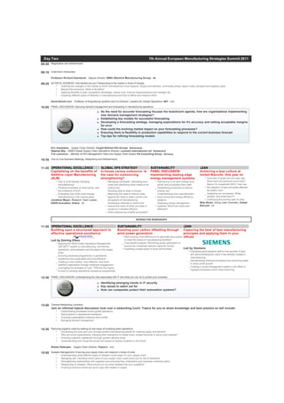 Day Two                                                                                               7th Annual European Manufacturing Strategies Summit 2011
08:45   Registration and refreshments


09:15   Chairman's introduction

        Professor Richard Dashwood , Deputy Director, WMG (Warwick Manufacturing Group) UK

09:25   KEYNOTE ADDRESS: How flexible are you? Responding to the market in times of change
              Outlining the changes in the market to which manufacturers must respond: Supply and demand, commodity prices, labour costs, transport and logistics costs
              Beyond the buzzword: What is flexibility?
              Applying flexibility to gain competitive advantage, reduce cost, improve responsiveness and manage risk
              Exploring different types of flexibility in manufacturing and how to define and measure them

        David Simchi-Levi , Professor of Engineering Systems and Co-Director, Leaders for Global Operations, MIT USA

10:05   PANEL DISCUSSION: Improving demand management and forecasting in manufacturing operations

                                                   q   As the need for accurate forecasting focuses the boardroom agenda, how are organisations implementing
                                                       new demand management strategies?
                                                   q   Establishing key models for successful forecasting
                                                   q   Developing a forecasting strategy, managing expectations for it's accuracy and setting acceptable margins
                                                       for error
                                                   q   How could the evolving market impact on your forecasting processes?
                                                   q   Ensuring there is flexibility in production capabilities to respond to the current business forecast
                                                   q   Top tips for refining forecasting models



        Eric Hopstaken , Supply Chain Director, Cargill Refined Oils Europe Netherlands
        Stephan Bily , EMEA Global Supply Chain Operations Director, Lexmark International Ltd Switzerland
        Tim Lawrence , Member of PA's Management Team and Supply Chain Expert, PA Consulting Group Germany

10:35   One-to-One Business Meetings, Networking and Refreshments


11:20 OPERATIONAL EXCELLENCE                           GLOBAL OPS STRATEGY                             SUSTAINABILITY                             LEAN
      Capitalising on the benefits of                  In-house versus outsource: Is                   PANEL DISCUSSION:                          Achieving a lean culture at
      Additive Layer Manufacturing                     the case for outsourcing                        Implementing leading edge                  United Biscuits: One year on
      (ALM)                                            strengthening?                                  energy management systems                         Overview of goals set one year ago:
             How is ALM already changing                     Managing overheads: Calculating your          Gaining buy-in to save energy from            What have we achieved since then?
             manufacturing?                                  costs and identifying what needs to be        senior and production floor staff             Return On Investment (ROI): How has
             Practical examples of what works, and           outsourced                                    Streamlining production to reduce             the adoption of lean principles affected
             the limitations of ALM                          Deciding what to keep in-house:               energy use                                    the bottom line?
             Evaluating how ALM could change                 Balancing the need to reduce costs            Understanding how manufacturers               Analysing our successes: What
             manufacturing in the coming years               against the need to retain control over       have introduced energy efficiency             worked, and what hasn't?
        Jonathan Meyer, Research Team Leader,,               all aspects of manufacturing                  systems                                       Continuing the journey year on year
        EADS Innovation, Airbus UK                           Developing methods to control and             Deploying energy management            Billy Storer, Group Lean Controller, United
                                                             reduce the costs of what you keep in          systems: Which are most cost-          Biscuits UK
                                                             house so it remains efficient                 effective?
                                                             Does outsourcing simplify processes?


                                                                                       INTERACTIVE WORKSHOPS

11:55 OPERATIONAL EXCELLENCE                                           SUSTAINABILITY                                              LEAN
      Building upon a structured approach to                           Boosting your carbon offsetting through                     Capturing the best of lean manufacturing
      effective operational excellence                                 wind power generation                                       principles and applying them in your
                                                                                                                                   offices
                                                                            Myth busting: How difficult is it to generate wind power
        Led by Solving Efeso                                                to meet the needs of manufacturing facilities?
              Applying the World Class Operations Management                Cost-benefit analysis: Monitoring power generation to
              (WCOM™) system to manufacturing, commercial                   ensure the investment delivers value for money
              operations, administration and throughout the supply          Exporting unused power to local communities              Led by Siemens
                                                                                                                                          Educating administrative staff on the benefits of lean
              chain
                                                                                                                                          and demonstrating the value it has already created in
              Ensuring advanced programmes in operational
                                                                                                                                          manufacturing
              excellence are sustainable and cost effective
                                                                                                                                          Standardising financial processes and removing waste
              Creating a more skilled, more effective, and more
                                                                                                                                          to allow profit growth
              satisfied organisation through employee engagement
                                                                                                                                          Creating a visual management system in the office to
              Leveraging the strengths of Lean, TPM and Six Sigma
                                                                                                                                          highlight processes which need improving
              to build on existing operational excellence programmes

12:30   PANEL DISCUSSION: Understanding the risks associated with IT and what you can do to protect your business

                                                   q   Identifying emerging trends in IT security
                                                   q   Key issues to watch out for
                                                   q   How can companies protect their automation systems?




13:00   Themed Networking Luncheon
        Join an informal topical discussion host over a networking lunch. Topics for you to share knowledge and best practice on will include:
                 Implementing processes across global operations
                 Best practice in operational excellence
                 Ensuring sustainability initiatives drive profits
                 Managing demand management


14:30   Reducing logistics costs by looking at new ways of localising plant operations
                Scrutinising the pros and cons of large central manufacturing plants for meeting supply and demand
                Why are some organisations changing their operations to create more, smaller factories to serve local markets?
                Ensuring customer satisfaction through quicker delivery times
                Understanding how rising fuel prices will impact on factory locations in the future

        Shekar Natarajan , Supply Chain Director, Pepsico USA

15:05   Disaster Management: Ensuring your supply chain can respond in times of crisis
                 Understanding what different types of disaster could mean for your supply chain
                 Managing risk: Clarifying which parts of your supply chain could leave you at risk of downtime
                 Strengthening relationships with suppliers and ensuring they understand your business continuity plans
                 Responding to disaster: What should you do when disaster hits your suppliers?
                 Ensuring inventory levels are set to cope with breaks in supply
 