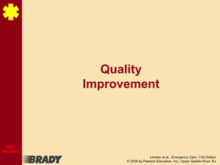 Limmer et al., Emergency Care, 11th Edition
© 2009 by Pearson Education, Inc., Upper Saddle River, NJ
DOT
Directory
Quality
Improvement
 