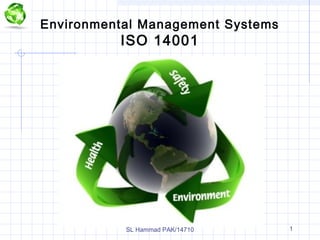 SL Hammad PAK/14710 1
Environmental Management Systems
ISO 14001
 