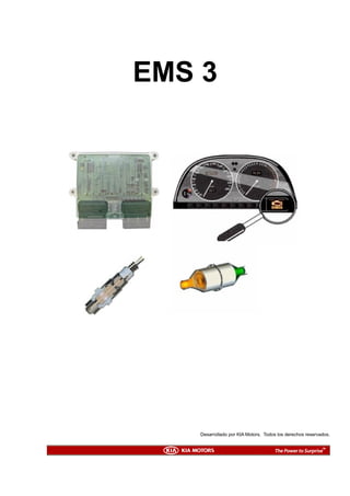 EMS 3
Desarrollado por KIA Motors. Todos los derechos reservados.
 