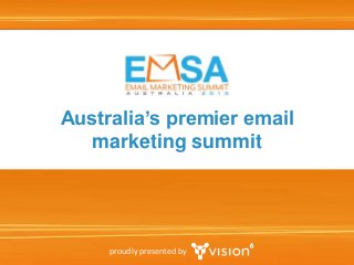 Australia’s premier email
marketing summit

proudly presented by

 