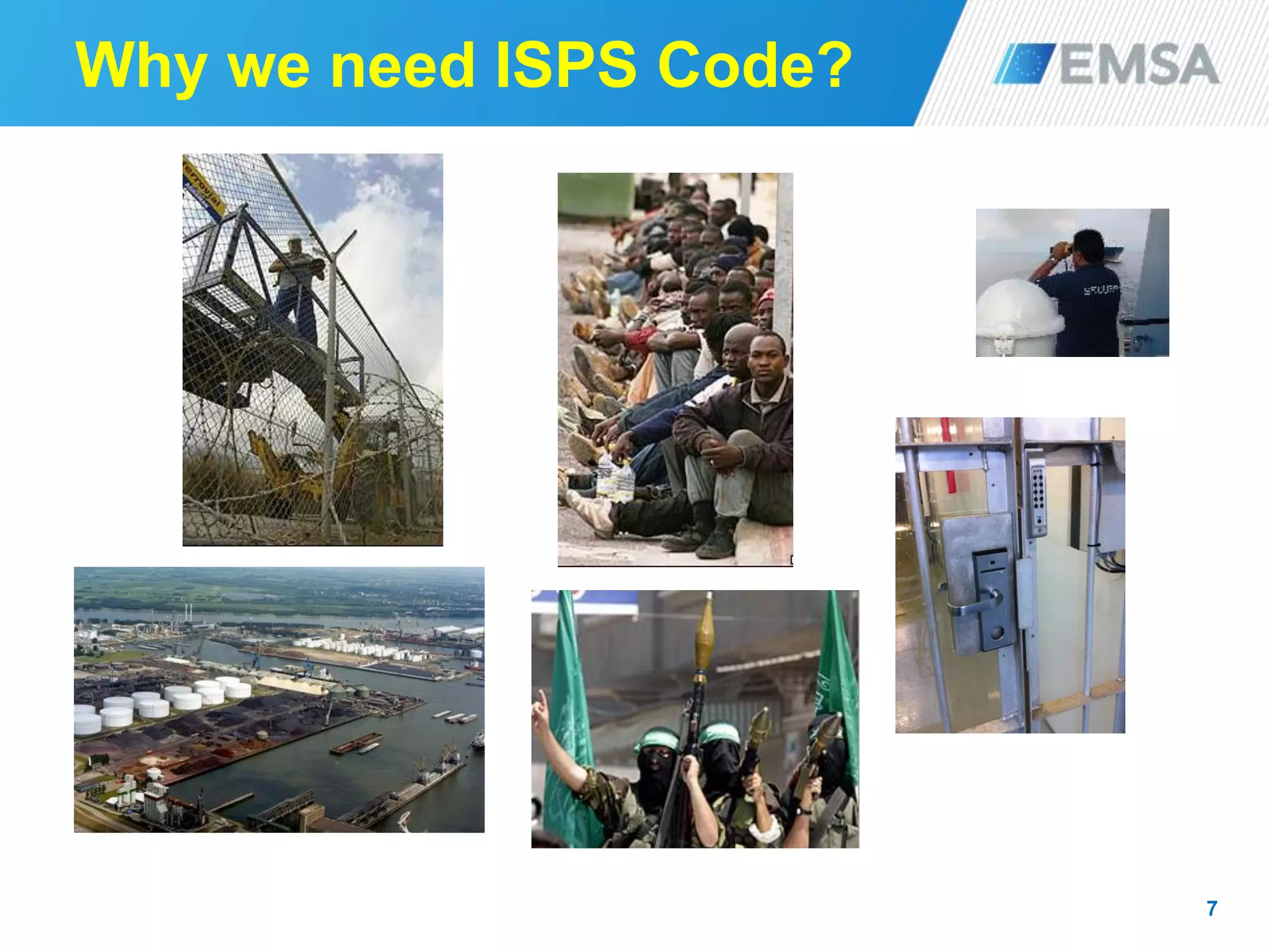 Why we need ISPS Code?
7
 