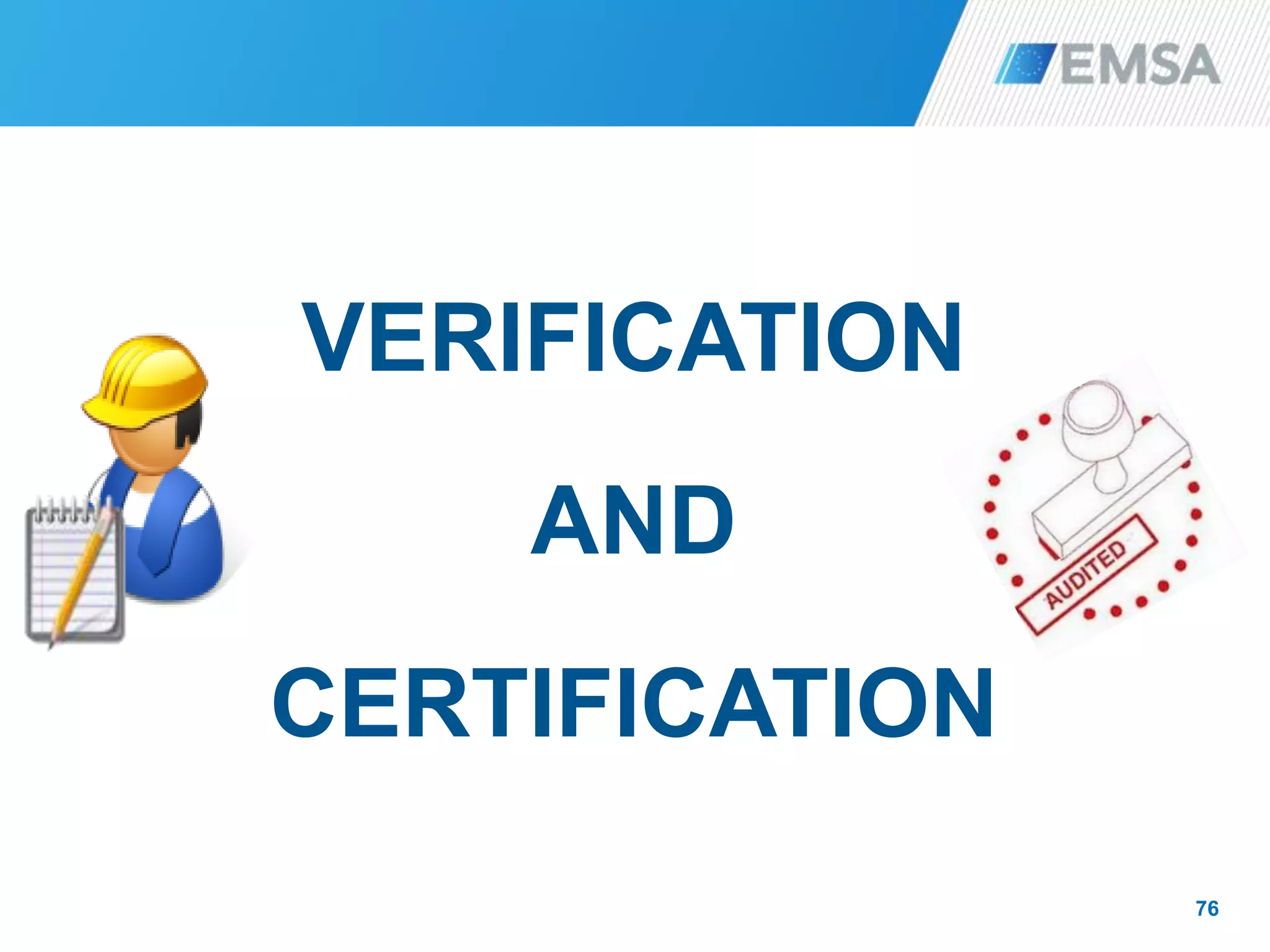 76
VERIFICATION
AND
CERTIFICATION
 