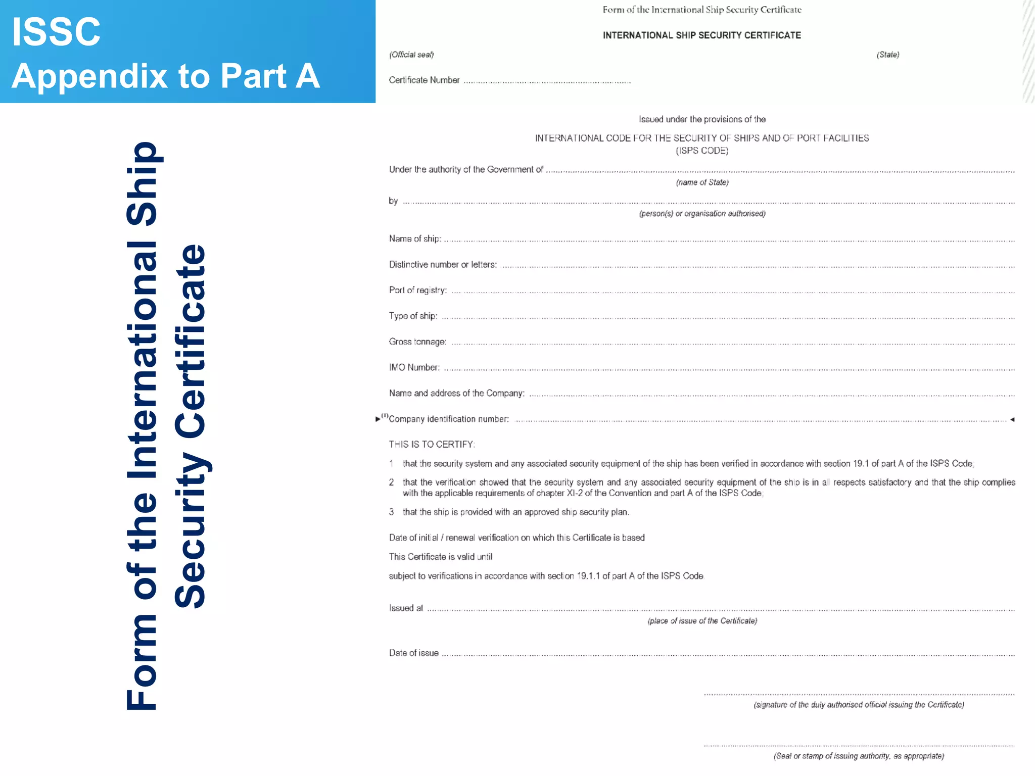 81
ISSC
Appendix to Part A
FormoftheInternationalShip
SecurityCertificate
 