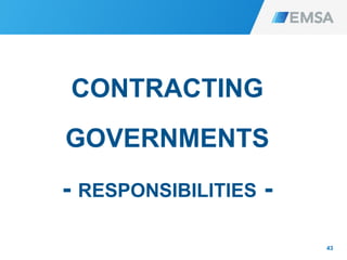 43
CONTRACTING
GOVERNMENTS
- RESPONSIBILITIES -
 