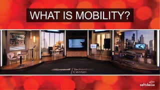 WHAT IS MOBILITY?
 