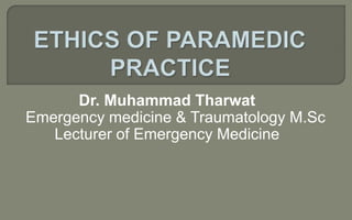 Dr. Muhammad Tharwat
Emergency medicine & Traumatology M.Sc
Lecturer of Emergency Medicine
 