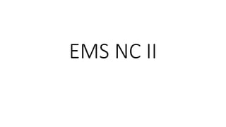 EMS NC II
 