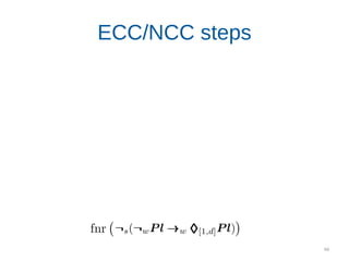 46
ECC/NCC steps
Step 1: rewrite with
event predicates
Step 2: reduce to known/
estimable probabilities
Step 3: check if an
independence holds
Step 4: numerically
estimate probabilities
Step 5: calculate rate
estimate
 