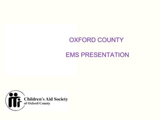 OXFORD COUNTY 
EMS PRESENTATION 
 