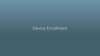 Device Enrollment
 