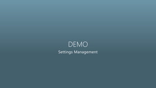 DEMO
Settings Management
 