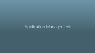 Application Management
 