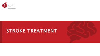 STROKE TREATMENT
 