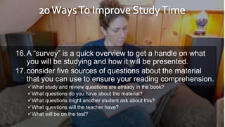 1. Studying does not come naturally to everyone. Spend the
time and energy to know and understand the material.
2. Manage ...