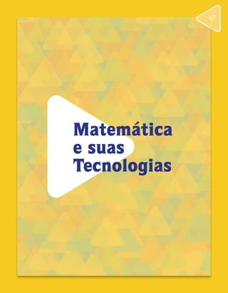 Matemática
e suas
Tecnologias
47
 