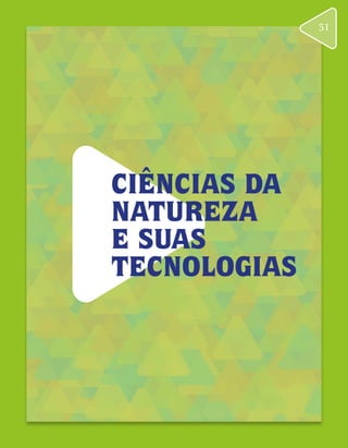 CIÊNCIAS DA
NATUREZA
E SUAS
TECNOLOGIAS
51
 