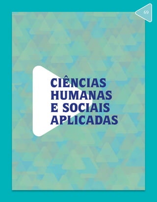 CIÊNCIAS
HUMANAS
E SOCIAIS
APLICADAS
69
 