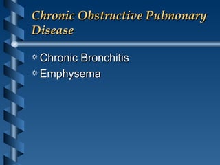 Chronic Obstructive Pulmonary Disease Chronic Bronchitis Emphysema 