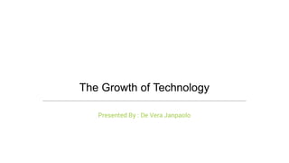 The Growth of Technology
 