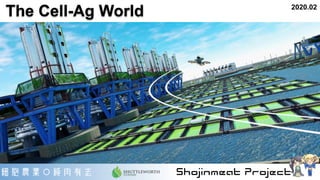 The Cell-Ag World 2020.02
 