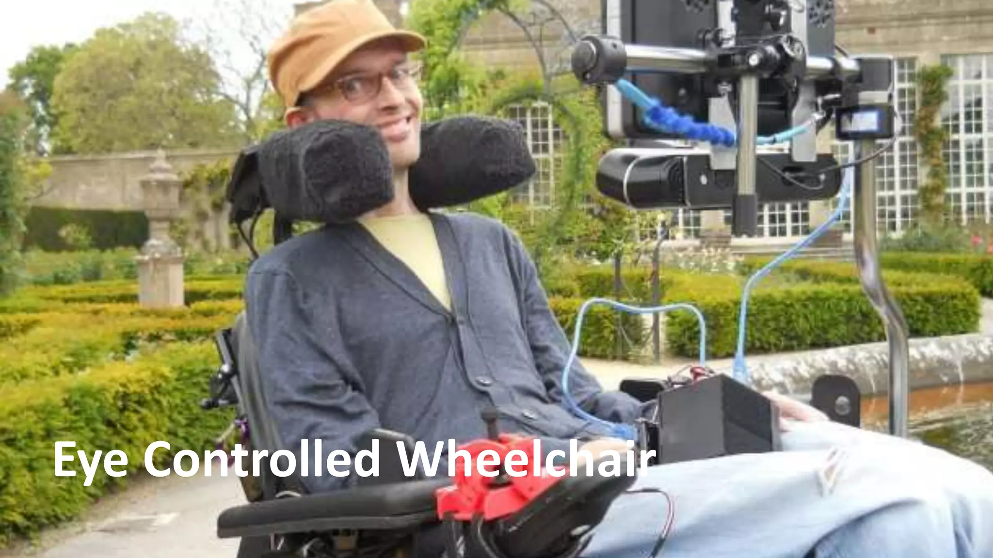 Eye Controlled Wheelchair
 