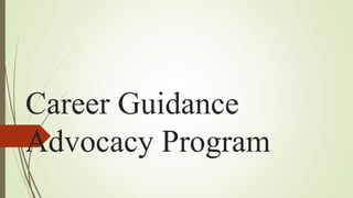 Career Guidance
Advocacy Program
 