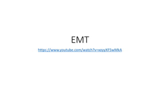 EMT
https://www.youtube.com/watch?v=xoyyXF5wMkA
 