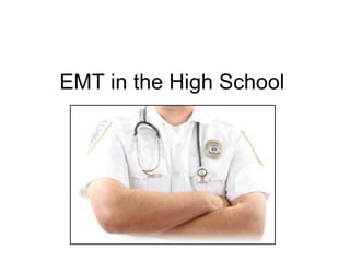 EMT in the High School  