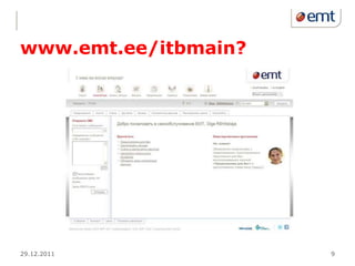 www.emt.ee/itbmain?




29.12.2011            9
 