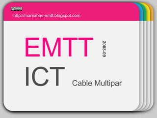 WINTER Template EMTT   ICT  Cable Multipar 2008-09 http://marismas-emtt.blogspot.com 