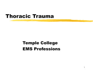 Thoracic Trauma Temple College EMS Professions 