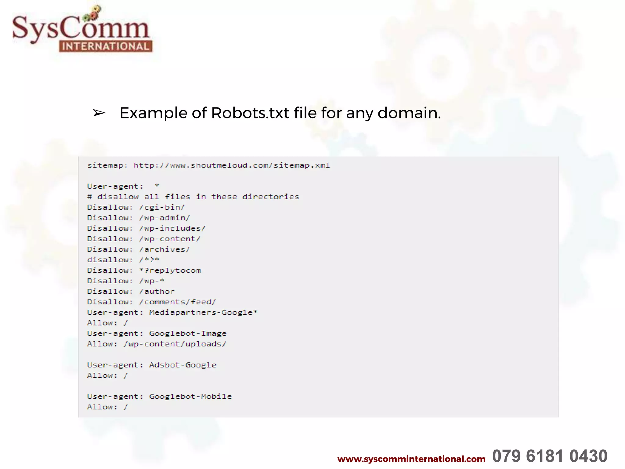 ➢ Example of Robots.txt file for any domain.
www.syscomminternational.com 079 6181 0430
 