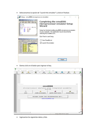  Seleccionamos la opción de "Launch the emulator" y click en finalizar.
 Damos click en el botón para ingresar el key.
 Ingresamos los siguientes datos y listo.
 