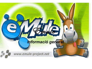 Emule  Informació general   