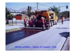 Mortero asfáltico - Region III Copiapó, Chile
 